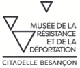Le Musée de la Résistance et de la Déportation de Besançon - Citadelle de Besançon