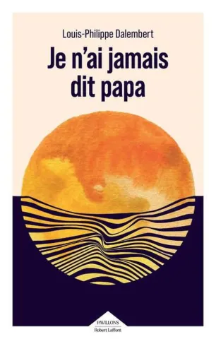 Couverture Roman - Je n'ai jamais dit papa